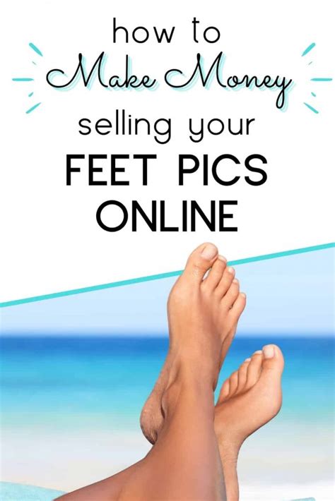 selling feet picture|How to Sell Feet Pics & Make Money: Complete。